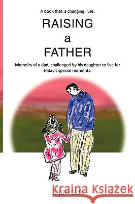 Raising a Father Arjun Sen 9781440158018 iUniverse.com