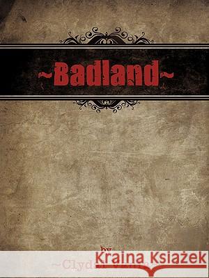 Badland Clydal Vania 9781440158735 iUniverse.com