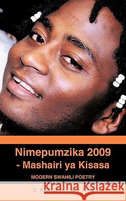 Nimepumzika 2009 - Mashairi YA Kisasa: Modern Swahili Poetry King, Darda 9781440160288 iUniverse.com