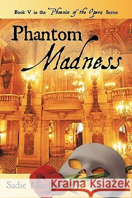 Phantom Madness Sadie Montgomery 9781440162480