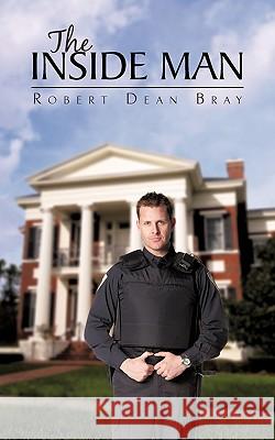 The Inside Man Robert Dean Bray 9781440163661