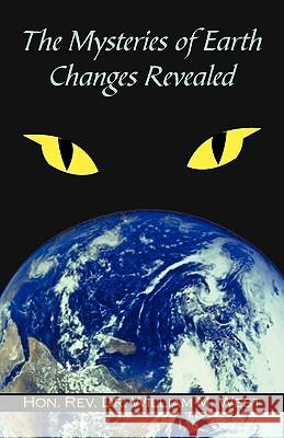 The Mysteries of Earth Changes Revealed Rev Dr Willi Ho 9781440164514 iUniverse