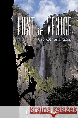 Lost in Venice: And Other Places Paik, Beverly 9781440170386