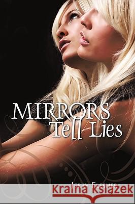 Mirrors Tell Lies Flesher Jerr 9781440171567