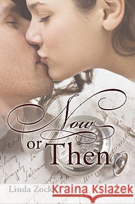 Now or Then Zock Lind 9781440173059 iUniverse