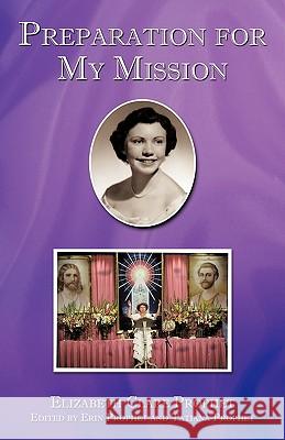 Preparation for My Mission Clare Prophet Elizabet 9781440173943 iUniverse