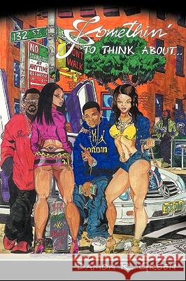 Somethin' to Think about R. Green Damo 9781440175879 iUniverse