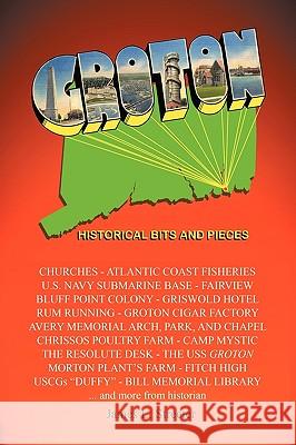 Groton: Historical Bits and Pieces James L. Streeter 9781440179075