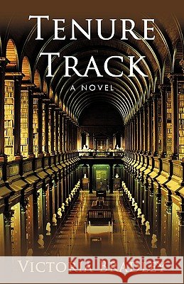 Tenure Track Victoria Bradley 9781440180972 iUniverse