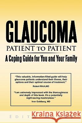 Glaucoma-Patient to Patient--A Coping Guide for You and Your Family Marks Edit 9781440183201 iUniverse