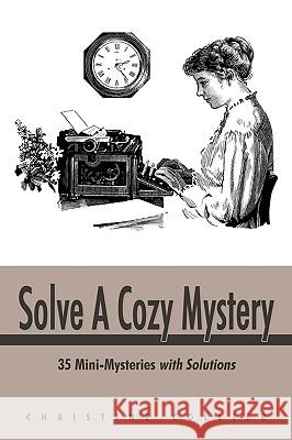 Solve a Cozy Mystery: 35 Mini-Mysteries with Solutions Christine Collier, Collier 9781440185908