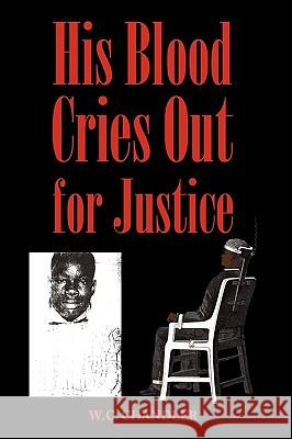 His Blood Cries Out for Justice Chandler W 9781440187438