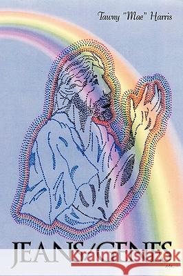JEANS/genes Tawny Mae Harris 9781440188725 iUniverse