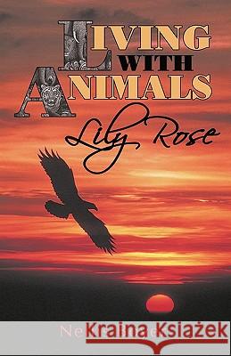 Lily Rose: Living with Animals, Book 4 Boyer, Nellis 9781440190223