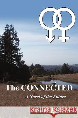 The Connected: A Novel of the Future H. B. Reid, B. Reid 9781440191657 iUniverse