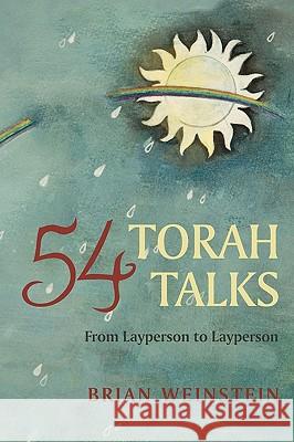 54 Torah Talks: From Layperson to Layperson Brian Weinstein 9781440192531