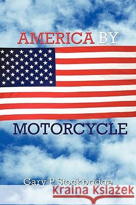 America by Motorcycle P. Stockbridge Gar 9781440193071