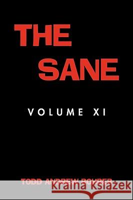 The Sane: Volume XI Todd Andrew Rohrer 9781440196652