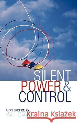 Silent Power and Control Pat Davis 9781440197321 iUniverse.com