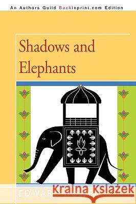 Shadows and Elephants Hower Edwar 9781440198663 iUniverse