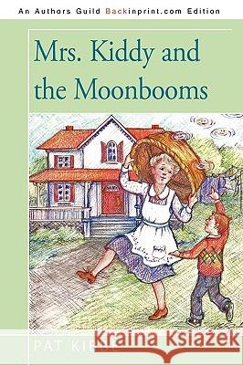 Mrs. Kiddy and the Moonbooms Pat Kibbe 9781440199684