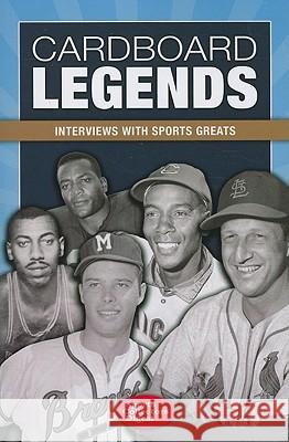 Cardboard Legends: Interviews with Sports Greats T. S. O'Connell 9781440216671 Krause Publications