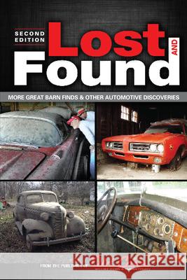 Lost and Found: More Great Barn Finds & Other Automotive Discoveries The Publisher of Old Cars Weekly 9781440230707 Krause Publications