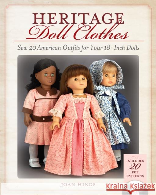 Heritage Doll Clothes: Sew 20 American Outfits for Your 18-Inch Dolls Joan Hinds 9781440243165 Fons & Porter