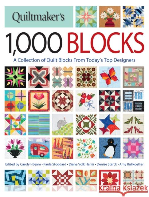 Quiltmaker's 1,000 Blocks: A Collection of Quilt Blocks from Today's Top Designers Quiltmaker Magazine Editors 9781440245411 Fons & Porter