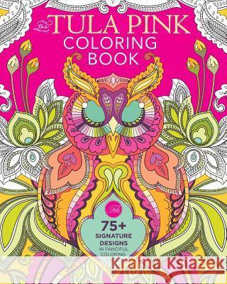 The Tula Pink Coloring Book Pink, Tula 9781440245428