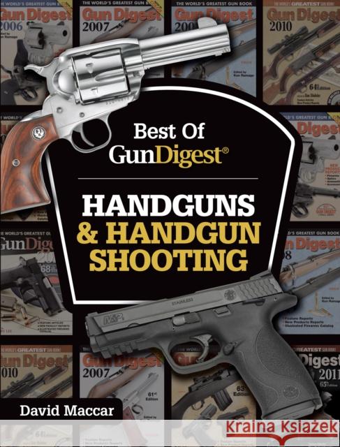 Best of Gun Digest - Handguns & Handgun Shooting Dave Maccar 9781440246104 Gun Digest Books
