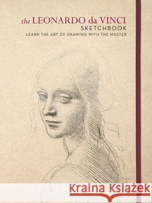 The Leonardo Da Vinci Sketchbook: Learn the Art of Drawing with the Master Da Vinci, Leonardo 9781440300691