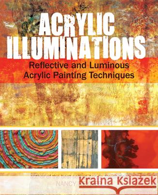 Acrylic Illuminations : Reflective and Luminous Acrylic Painting Techniques Nancy Reyner 9781440327032 0