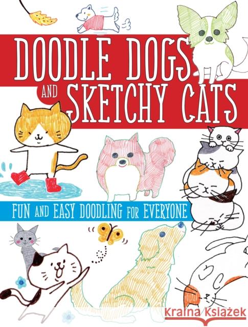 Doodle Dogs and Sketchy Cats: Fun and Easy Doodling for Everyone Boutique Sha 9781440346965