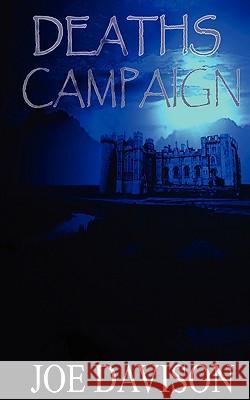 Death's Campaign Joe Davison 9781440402388 Createspace