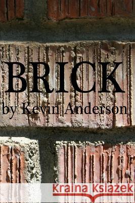 Brick: Spear & The Iguana Chronicles Anderson, Kevin 9781440402586