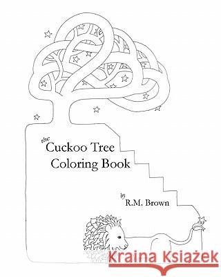 The Cuckoo Tree Coloring Book R. M. Brown 9781440402821 Createspace