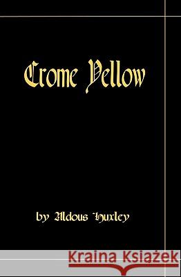 Crome Yellow Aldous Huxley 9781440411526