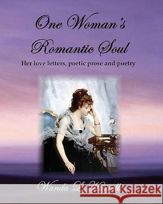 One Woman's Romantic Soul Wanda L. Harrell 9781440413858 Createspace