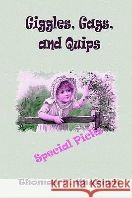 Giggles, Gags, And Quips: Special Picks Shubnell, Thomas F. 9781440416323 Createspace