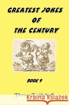 Greatest Jokes Of The Century Book 9 Shubnell, Thomas F. 9781440417429 Createspace