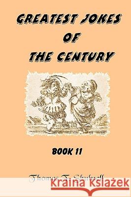 Greatest Jokes Of The Century Book 11 Shubnell, Thomas F. 9781440417887 Createspace