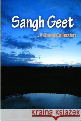 Sangh Geet: A Grand Collection Bhartiya Swayamsevak Sang 9781440418495 Createspace