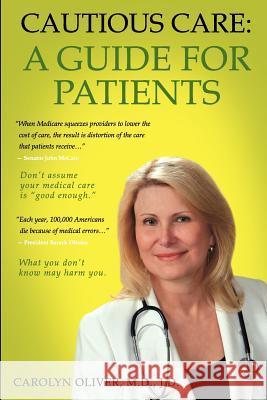 Cautious Care: A Guide for Patients Carolyn Olive 9781440418679