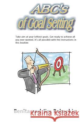 ABC's Of Goal Setting Babeckis, Jim 9781440419188 Createspace