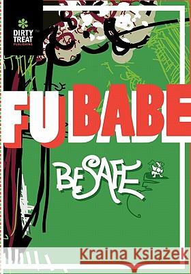Be Safe Fu Babe 9781440420252 Createspace