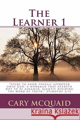 The Learner 1: Part One Cary McQuaid 9781440422270 Createspace