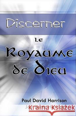 Discerner Le Royaume De Dieu Harrison, Joy Burns 9781440423239 Createspace