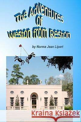 The Adventures Of Weston From Reston Lipert, Norma Jean 9781440425028