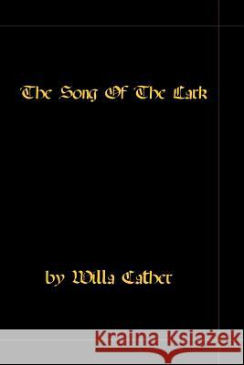 The Song Of The Lark Cather, Willa 9781440425752 Createspace Independent Publishing Platform